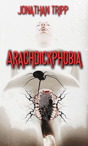 Arachdickphobia (Kindle Edition)