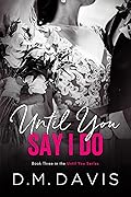 Until You Say I Do