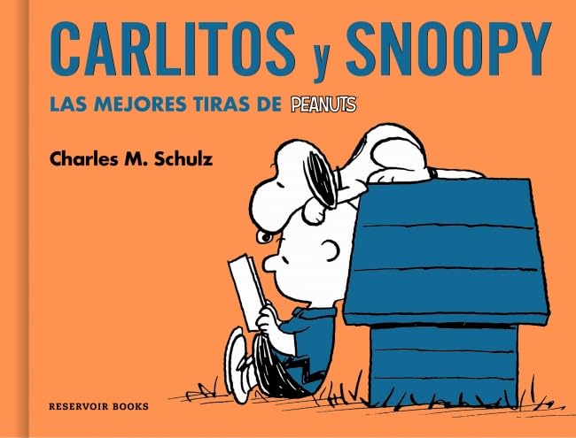Carlitos y Snoopy. Las mejores tiras de Peanuts / Charlie Brown and Snoopy. The Best Peanuts Comic Strips (Spanish Edition)