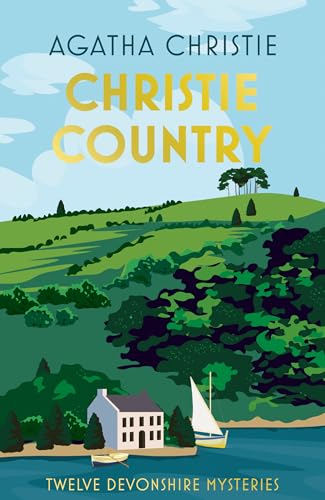 Country Christie: A new anthology of Agatha Christie’s short stories set in the mysterious countryside of Devon and Cornwall (Kindle Edition)
