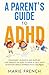 A PARENTS GUIDE TO ADHD: St...