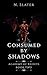 Consumed by Shadows