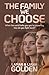 The Family We Choose by Lamar Golden