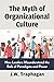 The Myth of Organizational ...