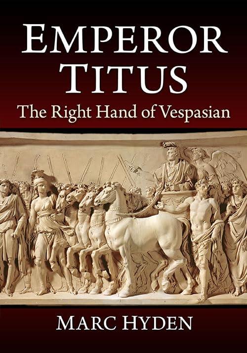Emperor Titus: The Right Hand of Vespasian (Paperback)