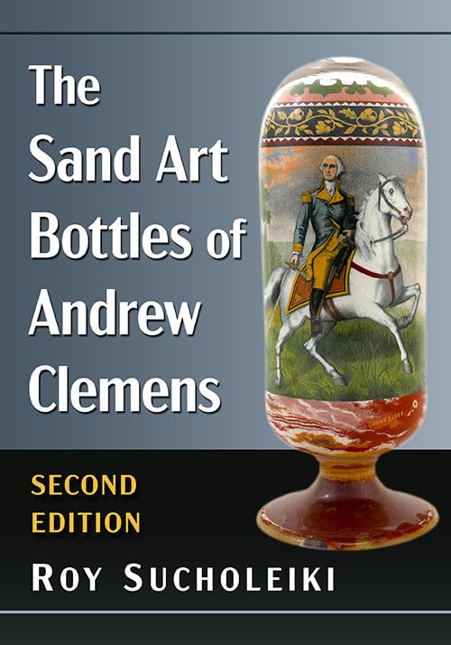 The Sand Art Bottles of Andrew Clemens, 2d ed. (Paperback)