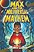 Max and the Multiversal Mayhem by Shaurya Ladha