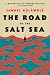 The Road to the Salt Sea: A Whiting Award-Winning Literary Thriller of African Migration, Crime, and Fate