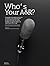 Who's Your A & R?: A Guide to Artist Discovery, Creative Development, and Career Building for Aspiring Musicians and Industry Professionals
