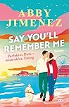 Say You'll Rememb...