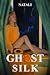 Ghost Silk (Ghost Perfume, #2)