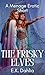 The Frisky Elves by E.K. Dahlia
