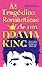 As tragédias românticas de um drama king