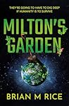 Milton’s Garden: Humanity is toast…