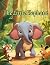 The Little Elephant Searches for a Friend by Martin Jack