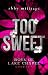 Too Sweet (Boys of Lake Cha...
