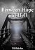 Between Hope and Hell: In a...