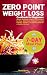 Zero Point Weight Loss Cookbook for Beginners by Gloria Martin