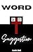 Word vs. Suggestion