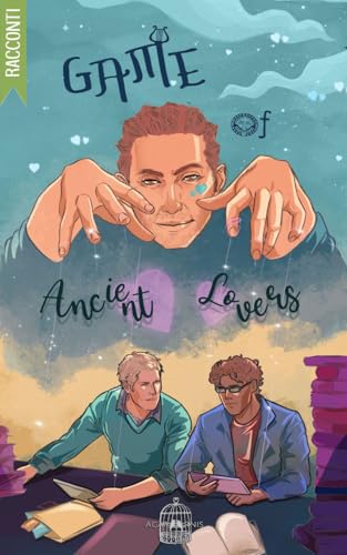 Game of Ancient Lovers: #GoAL (Italian Edition)