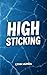 High Sticking by Lynn Munda