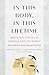 In This Body, In This Lifetime: Awakening Stories of Japanese Soto Zen Women