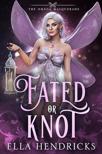 Fated or Knot: A Fantasy Why Choose Romance (UnseelieVerse: The Omega Masquerade)