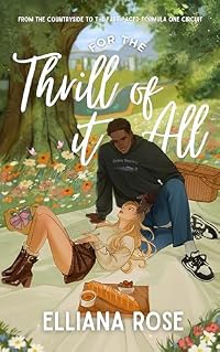 For The Thrill Of It All: A Formula One Romance (Sparks Fly, #1)