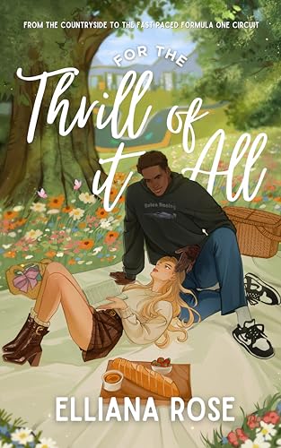For The Thrill Of It All: A Formula One Romance (Sparks Fly Book 1)