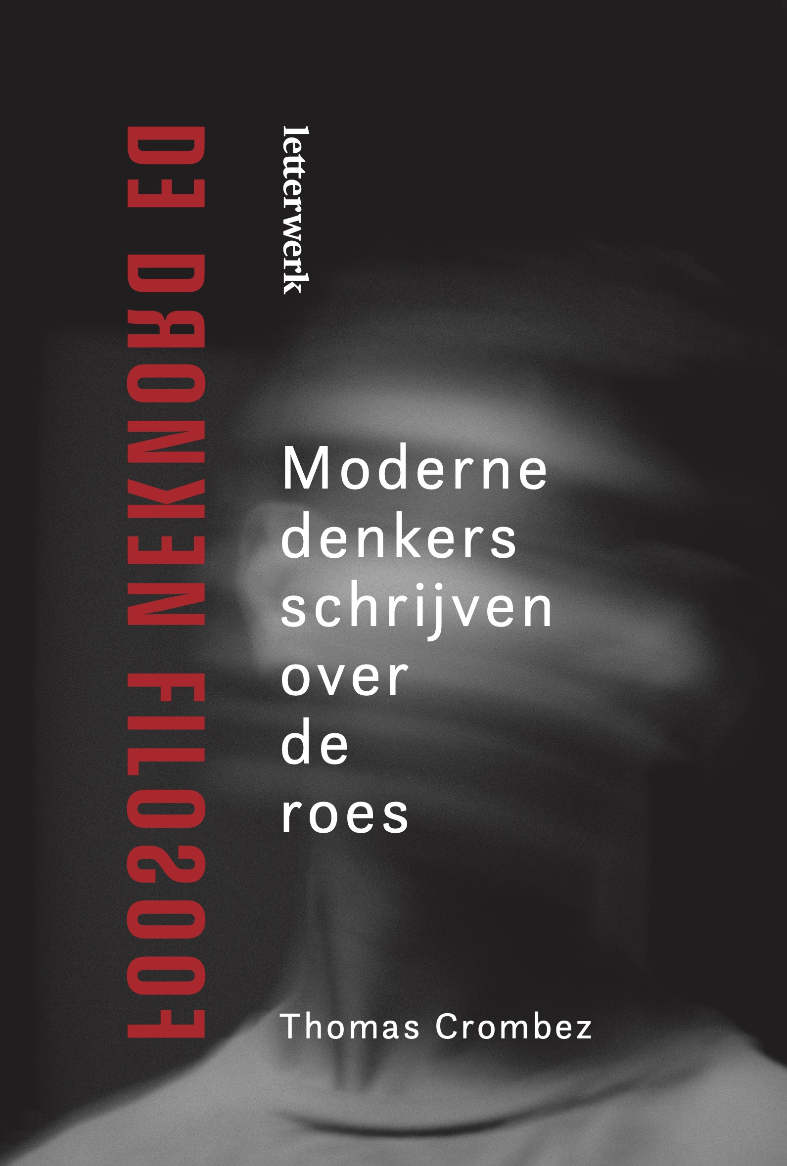 De dronken filosoof: Moderne denkers schrijven over de roes