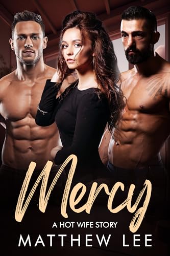 Mercy: A Hot Wife Story (Exhibitionist hot wife couples Book 5)