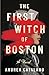 The First Witch of Boston
