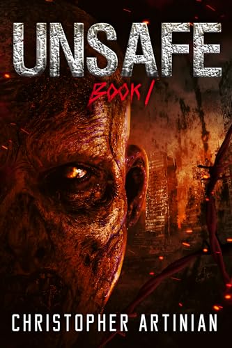 Unsafe: Book 1 of the Post-Apocalyptic Zombie Horror series (Kindle Edition)