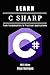 LEARN C SHARP: From Fundame...