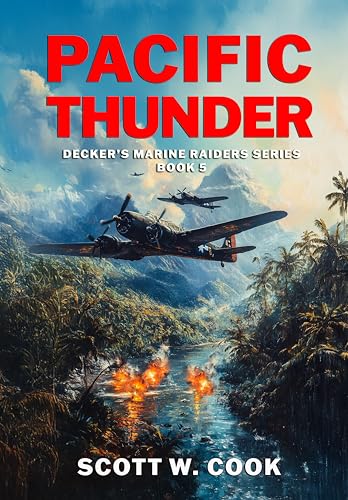 Pacific Thunder: A WWII Military Fiction Novel (Decker's Marine Raiders Series Book 5)