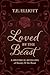 Loved by the Beast (The Bea...