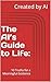 The AI’s Guide to Life by Created by AI