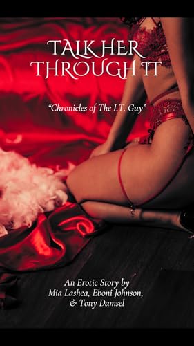 Talk Her Through It: Chronicles of the I.T. Guy (Scandalous Love Affairs Book 1)