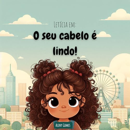 Letícia em: O Seu Cabelo é Lindo (Portuguese Edition)