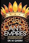 Ant Empires: The Invisible Bridges of Power and Unity: Lessons in Cooperation and Collective Power for Thriving Communities (Nature's Wisdom Book 2)