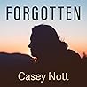 Forgotten by Casey Nott
