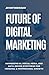 Future of Digital Marketing...