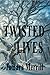 TWISTED LIVES