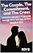 The Couple, The Commitment, and the Cross by Rev B The Couple, The Commitment, and the Cross by Rev B