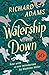 Watership Down by Richard  Adams