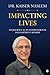 Impacting Lives by Dr. Kaiser Naseem