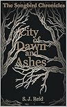City of Dawn and Ashes (The Songbird Chronicles #3)