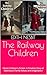 The Railway Children (Annotated) by Edith Nesbit
