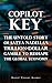 Copilot Key: The Untold Story of Satya Nadella's Trillion-Dollar Gamble to Reshape the Global Economy