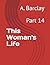 This Woman's Life: Part 14